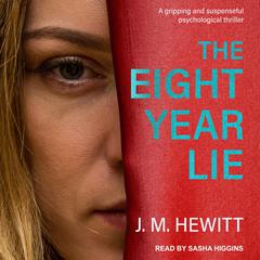 The Eight-Year Lie by J. M. Hewitt audiobook