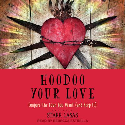Hoodoo Your Love by Starr Casas audiobook