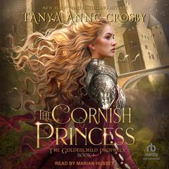 The Cornish Princess by Tanya Anne Crosby audiobook