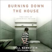 Burning Down the House by  Nell Bernstein audiobook