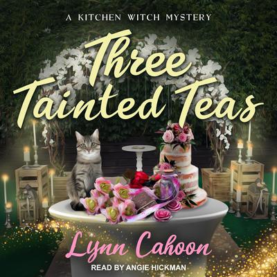 Three Tainted Teas by Lynn Cahoon audiobook