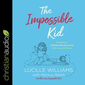 The Impossible Kid by  Lucille Williams audiobook