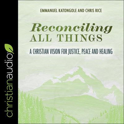 Reconciling All Things by Chris Rice audiobook