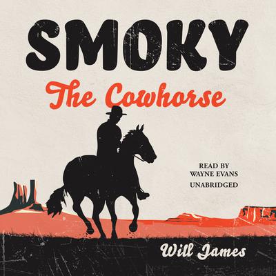 Smoky the Cowhorse by Will James audiobook