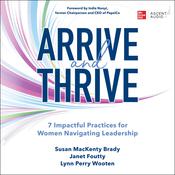 Arrive and Thrive by  Susan Mackenty Brady audiobook