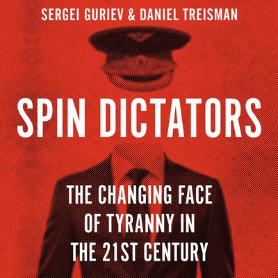 Spin Dictators by Sergei Guriev audiobook