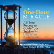 The One-Hour Miracle by  Joan Beckett, LMHC, MBA audiobook