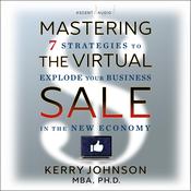 Mastering the Virtual Sale by  Kerry Johnson, MBA PhD audiobook