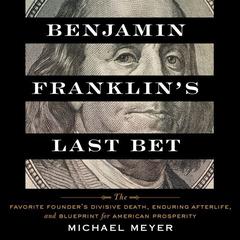 Benjamin Franklin's Last Bet by Michael Meyer audiobook