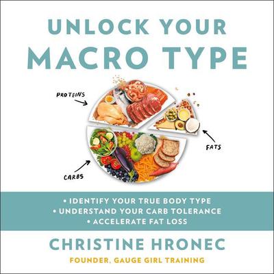Unlock Your Macro Type by Christine Hronec audiobook