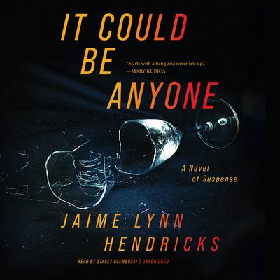 It Could Be Anyone by Jaime Lynn Hendricks audiobook