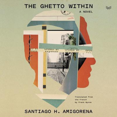 The Ghetto Within by Santiago H. Amigorena audiobook
