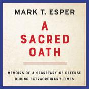 A Sacred Oath by  Mark T. Esper audiobook