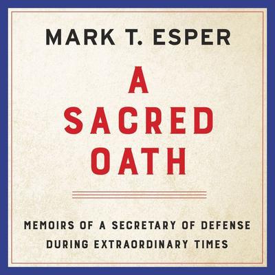 A Sacred Oath by Mark T. Esper audiobook