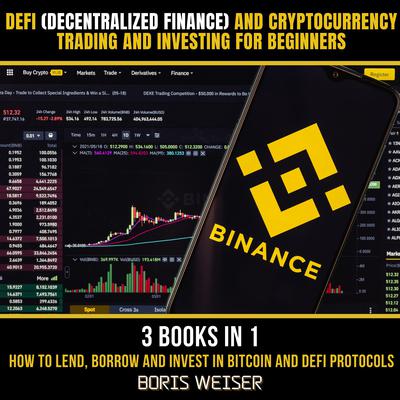 DeFi(Decentralized Finance) And Cryptocurrency Trading And Investing For Beginners by Boris Weiser audiobook