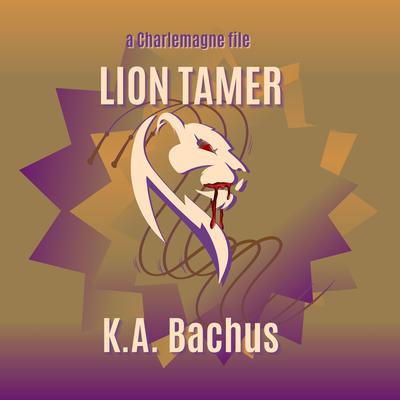 Lion Tamer by K.A. Bachus audiobook