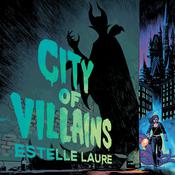 City of Villains by  Estelle Laure audiobook