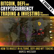 DeFi, Bitcoin And Cryptocurrency Trading And Investing For Beginners: Novice To Expert by  Boris Weiser audiobook