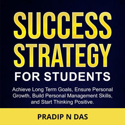Success Strategy for Students by Pradip N Das audiobook