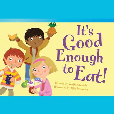 It's Good Enough to Eat! Audiobook by Amelia Edwards audiobook