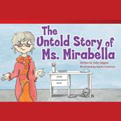 The Untold Story of Ms. Mirabella Audiobook by  Sally Odgers audiobook
