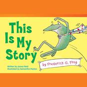 This Is My Story by Frederick G. Frog Audiobook by  James Reid audiobook