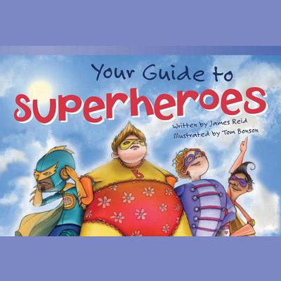 Your Guide to Superheroes Audiobook by James Reid audiobook