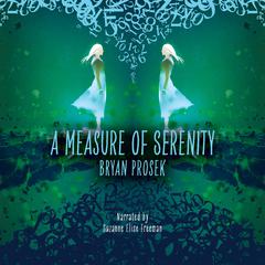 A Measure of Serenity by Bryan Prosek audiobook