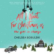 All I Want For Christmas is the Girl in Charge by  Chelsea Bobulski audiobook