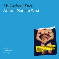 My Father’s Diet by Adrian Nathan West audiobook