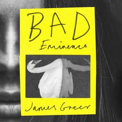 Bad Eminence by James Greer audiobook
