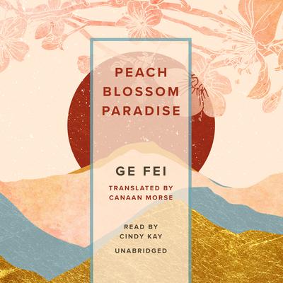 Peach Blossom Paradise by Ge Fei audiobook