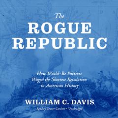 The Rogue Republic by William C. Davis audiobook