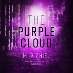 The Purple Cloud by M. P. Shiel audiobook