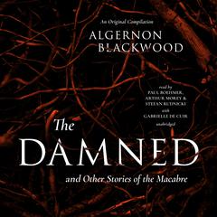 The Damned & Other Stories of the Macabre by Algernon Blackwood audiobook