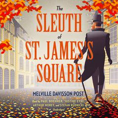 The Sleuth of St. James's Square by Melville Davisson Post audiobook