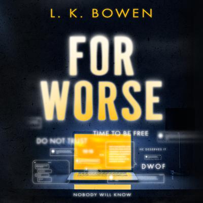 For Worse by L. K. Bowen audiobook