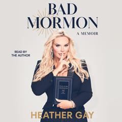 Bad Mormon by Heather Gay audiobook