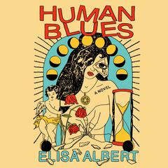 Human Blues by Elisa Albert audiobook