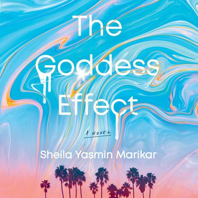 The Goddess Effect by Sheila Yasmin Marikar audiobook