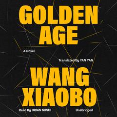 Golden Age by Wang Xiaobo audiobook