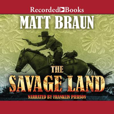 The Savage Land by Matt Braun audiobook