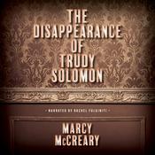 The Disappearance of Trudy Solomon by  Marcy McCreary audiobook