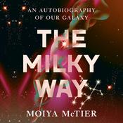 The Milky Way by  Moiya McTier audiobook