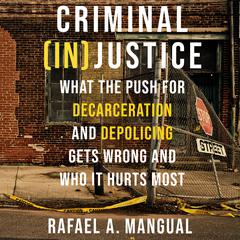 Criminal (In)Justice by Rafael A. Mangual audiobook