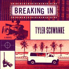 Breaking In by Tyler Schwanke audiobook