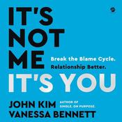 It's Not Me, It's You by  John Kim audiobook