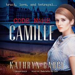 Code Name Camille by Kathryn Gauci audiobook