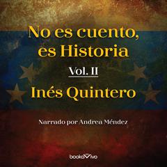 No es cuento, es Historia II by Ines Quintero audiobook