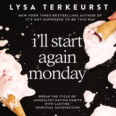 I'll Start Again Monday by Lysa TerKeurst audiobook